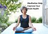 How Does Meditation Help Improve Your Brain Health?