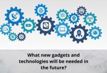 What new gadgets and technologies will be needed in the future?