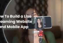 How To Build a Live Streaming Website and Mobile App (1)How To Build a Live Streaming Website and Mobile App
