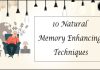 10 MEMORY ENHANCING TECHNIQUES
