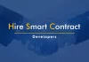 Why Should You Hire Smart Contract Developers For Your Project