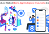 Which Are The Best Hybrid App Development Frameworks In 2022
