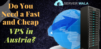 Do You Need a Fast and Cheap VPS in Austria?