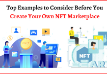 Top Examples to Consider Before You Create Your Own NFT Marketplace