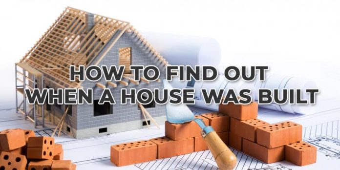 How to Find Out When a House Was Built