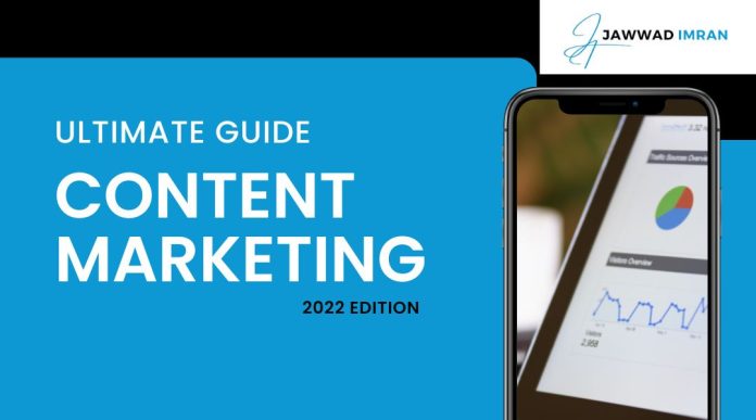 The 2022 Ultimate Guide to Content Marketing - Jawwad Imran